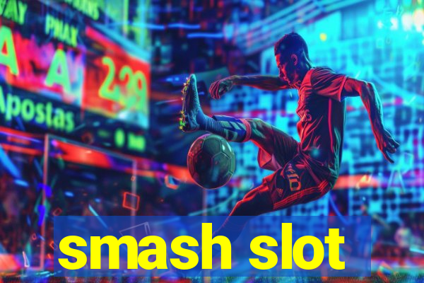 smash slot